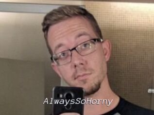 AlwaysSoHorny
