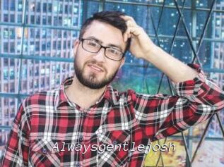 Alwaysgentlejosh