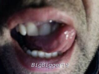 BigBigger19
