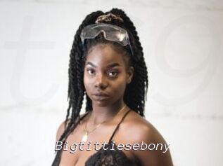 Bigtittiesebony