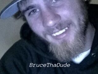 BruceThaDude