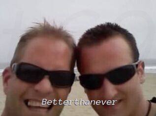 Betterthanever