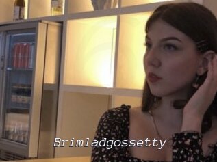 Brimladgossetty