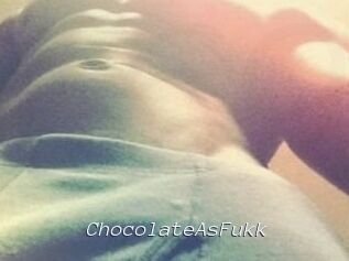 ChocolateAsFukk