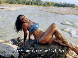 Caro_mature_wild_hot