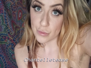 Chantelletease