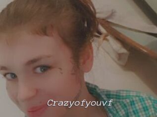 Crazyofyouvf