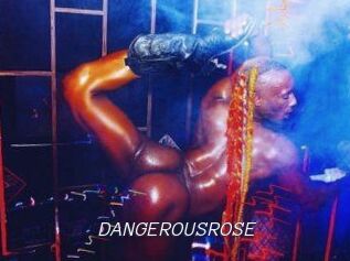 DANGEROUSROSE