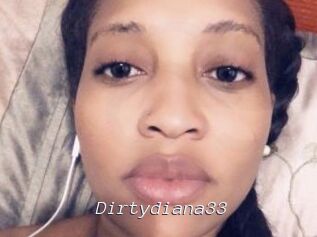 Dirtydiana33