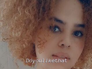 Doyoulikethat