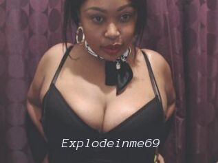 Explodeinme69