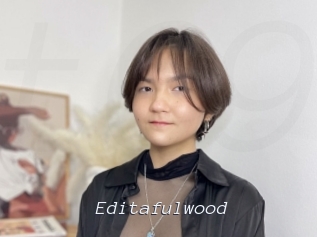 Editafulwood