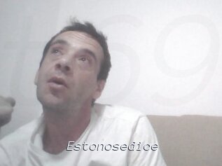 Estonosedice