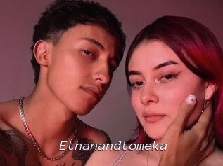 Ethanandtomeka