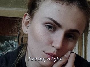 Fridaynight