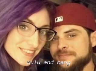 Hulu_and_bang