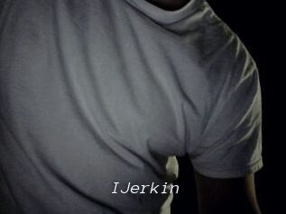 IJerkin