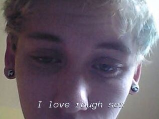 I_love_rough_sex
