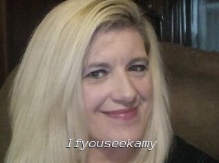 Ifyouseekamy