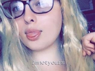 Imnotyours