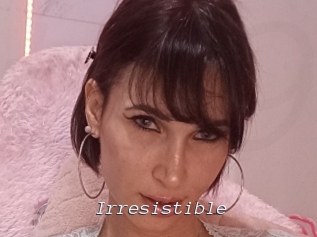 Irresistible