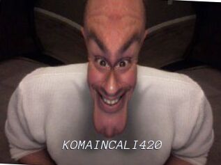 KOMAINCALI420