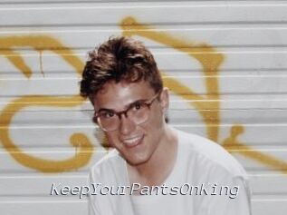KeepYourPantsOnKing