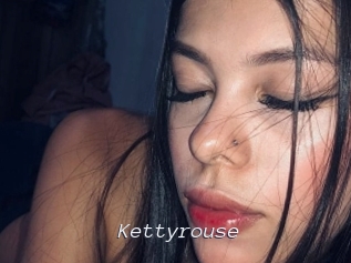 Kettyrouse