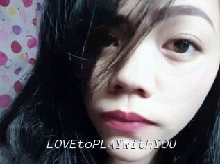 LOVEtoPLAYwithYOU