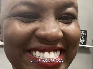 LolaMaDAMN