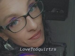 LoveToSquirtrs
