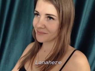 Lanahere