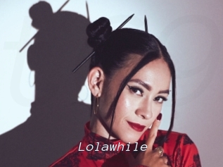 Lolawhile