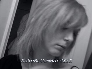 MakeMeCumHardXxX