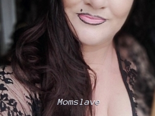 Momslave