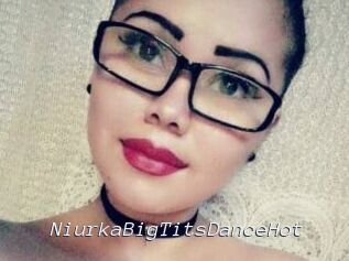 NiurkaBigTitsDanceHot