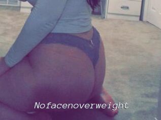 Nofacenoverweight