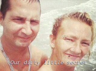 Our_dirty_little_secret