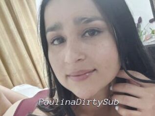 PaulinaDirtySub