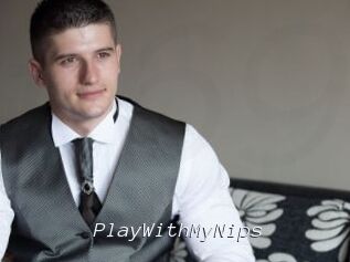 PlayWithMyNips