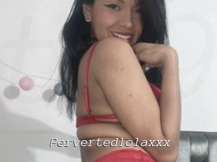 Pervertedlolaxxx