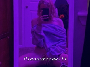 Pleasurrrekitt
