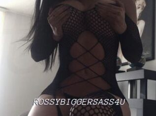 ROSSYBIGGERSASS4U