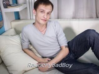 RaunchyBadBoy