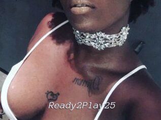 Ready2Play25