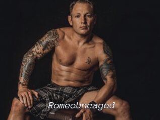 RomeoUncaged