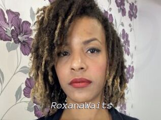 RoxanaWaits