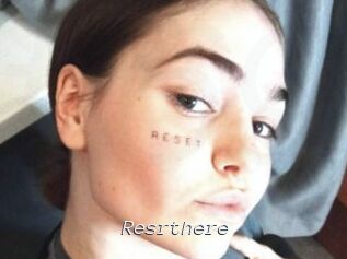 Resrthere