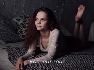 Rosecurious