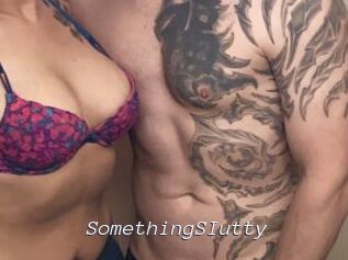 SomethingSIutty